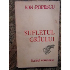 Sufletul graului Ion Popescu - CU DEDICATIE SI AUTOGRAF