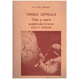 Stela Serghie - Tainele lemnului - viata si opera sculptorului in lemn Ioan H. Sarghie (cu dedicatie) - 128912