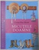 MICUTELE DOAMNE de LOUISA MAY ALCOTT , 2013 *BLOC DE FILE USOR INDOIT