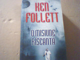 Ken Follett - O MISIUNE RISCANTA ( Rao, 2011 )