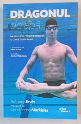 DRAGONUL DE APA , DEVENIREA TUMULTOASA A UNUI OLIMPIAN de ANTHONY ERVIN si CONSTANTINE MARKIDES , 2024 foto