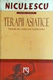 Cumpara ieftin Carte Walter Fotescu: Terapii Asiatice - Metode Vindecare Traditionale. Medicina Alternativa, Acupunctura, Masaj Chinezesc. Editura Niculescu, Romana.