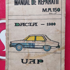 MANUAL DE REPARATII MR 150 DACIA 1300 , UAP , EDITIA A II A ,CARTE FOARTE RARA !