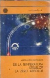 Carte Stiinte Astronomie De la temperatura stelelor la zero absolut Editura Stiintifica 1968 Brosata 92 Pagini