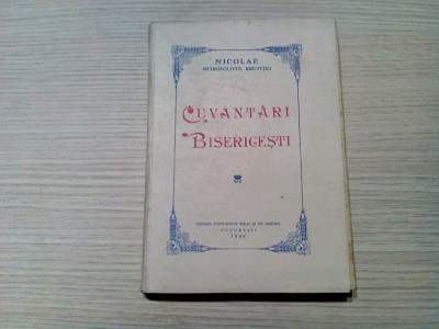 CUVANTARI BISERICESTI Vol. I - Nicolae - Mitropolit Krutitki - 1949, 176 p. foto