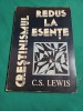 CREȘTINISMUL REDUS LA ESENȚE / C.S LEWIS /1991* 05