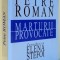 MARTURII PROVOCATE , CONVORBIRI CU ELENA STEFOI , 2002 ,PETRE ROMAN