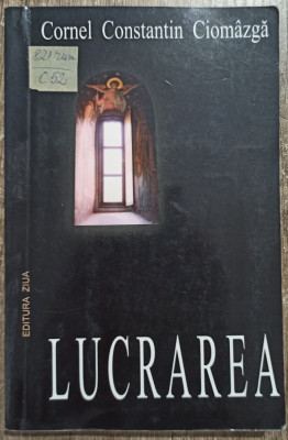 Lucrarea - Cornel Constantin Ciomazga foto