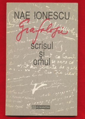 Nae Ionescu &amp;quot;Grafologie. Scrisul si omul&amp;quot; - NOUA! foto