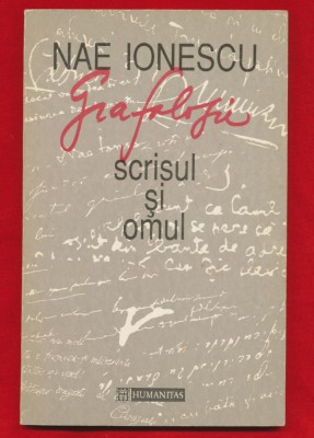 Nae Ionescu &amp;quot;Grafologie. Scrisul si omul&amp;quot; - NOUA! foto