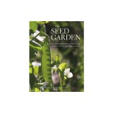 The Seed Garden: The Art and Practice of Seed Saving