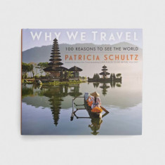 Workman Publishing carte Why We Travel, Patricia Schultz