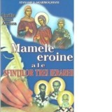 Mamele eroine ale Sfintilor Trei Ierarhi: Emilia, Nona, Antuza - Atanasie I. Skarmonghiani