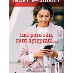 Îmi pare rău, sunt așteptată - Paperback brosat - Agnès Martin-Lugand - Trei