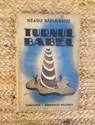 NEAGU RADULESCU - TURNUL BABEL ( editia I, 1941) foto