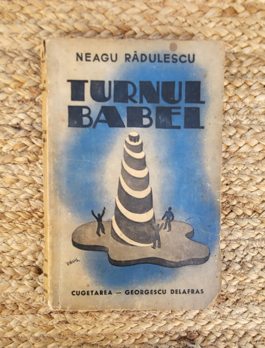 NEAGU RADULESCU - TURNUL BABEL ( editia I, 1941)
