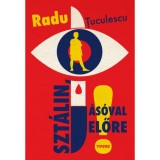 Szt&aacute;lin, &aacute;s&oacute;val előre! - Radu Tuculescu