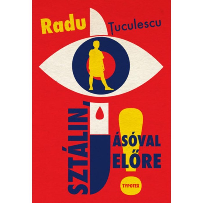 Szt&aacute;lin, &aacute;s&oacute;val előre! - Radu Tuculescu