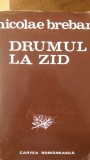 Drumul la zid Nicolae Breban 1984