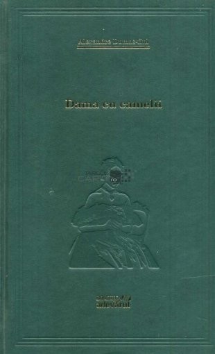 Alexandre Dumas - fiul - Dama cu camelii adevarul verde