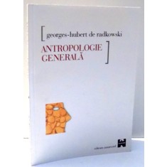 ANTROPOLOGIE GENERALA de GEORGE-HUBERT DE RADKOWSKI , 2000