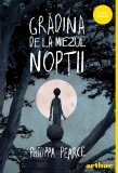 Grădina de la miezul nopții - Philippa Pearce