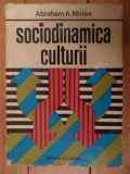 Sociodinamica Culturii - Abraham A. Moles ,536056