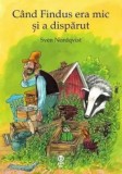 Cumpara ieftin Cand Findus era mic si a disparut/Sven Nordqvist