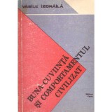 Vasile Izdraila - Buna-cuviinta si comportamentul civilizat - 136650