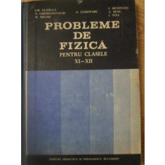 PROBLEME DE FIZICA PENTRU CLASELE XI-XII-GH. VLADUCA, N. GHERBANOVSCHI, M. MELNIC, D. CIOBOTARU, I. MUNTEANU, A.