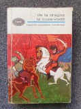 DE LA DRAGOS LA CUZA-VODA - Legende populare romanesti