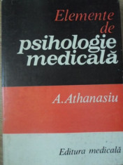 ELEMENTE DE PSIHOLOGIE MEDICALA - A. ATHANASIU foto