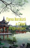 Marea literatura a Chinei. O introducere - Ma Xiaodong - Integral