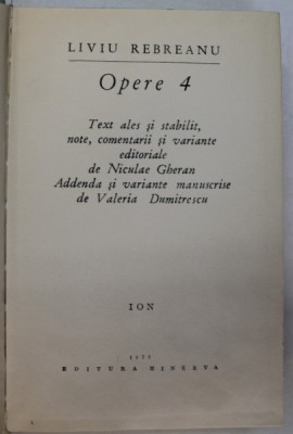 OPERE 4 REBREANU : ION , TEXT ALES SI STABILIT de NICULAE GHERAN ADDENDA si VALERIA DUMITRESCU , 1970 foto