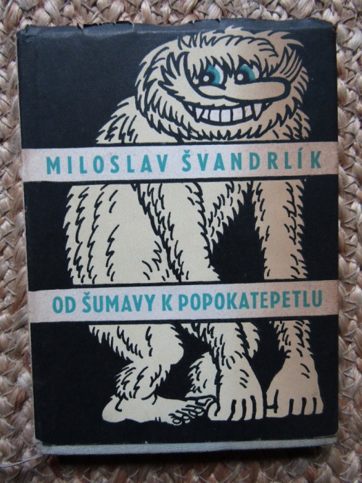 Od &Scaron;umavy k Popokatepetlu Miloslav &Scaron;vandrl&iacute;k - IN LIMBA CEHA