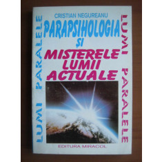 Cristian Negureanu - Parapsihologia si misterele lumii actuale