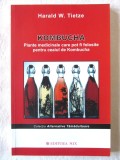 &quot;KOMBUCHA. Plante medicinale care pot fi folosite pentru ceaiul de Kombucha&quot;, Harald W. Tietze, 2008. Carte noua