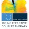 10 Principles for Doing Effective Couples Therapy