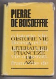 bnk ant Pierre de Boisdeffre - O istorie vie a literaturii franceze de azi