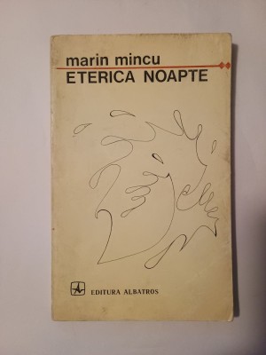 Marin Mincu - Eterica noapte (coperta: Mihai S&amp;icirc;nzianu, portret de Silvan; 640 ex.) foto