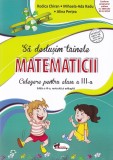 Sa deslusim tainele matematicii. Culegere pentru clasa a III-a - Aramis