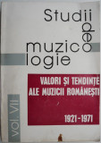 Studii de muzicologie, vol. VII. Valori si tendinte ale muzicii romanesti (1921-1971)