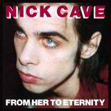 Nick Cave The Bad Seeds From Her To Eternity reissueremastered (cd)