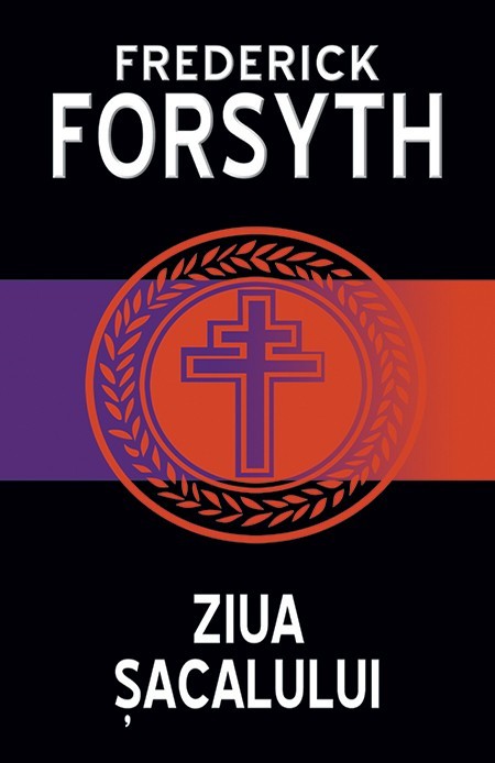 Frederick Forsyth - Ziua șacalului Frederick Forsyth - Ziua șacalului