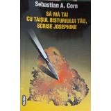 SA MA TAI CU TAISUL BISTURIULUI TAU, SCRISE JOSEPHINE-SEBASTIAN A. CORN-252157