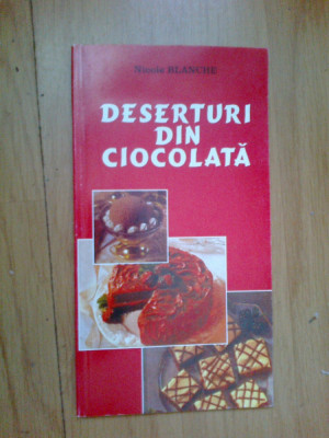 d3 Deserturi din ciocolata - Nicole Blanche foto