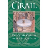 The Grail: The Celtic Origins of the Sacred Icon