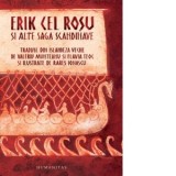 Erik cel Rosu si alte saga scandinave - Valeriu Munteanu, Flavia Teoc