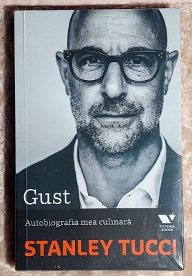 Gust - Autobiografia mea culinara - Stanley Tucci foto