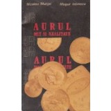 Aurul mit si realitate